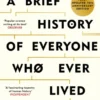 A Brief History of Everyone Who Ever Lived: The Stories in Our Genes