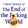 A Brief History of the End of the F*cking World