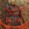 A Curse Carved in Bone