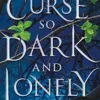A Curse so Dark and Lonely