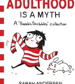 Adulthood is a Myth: A Sarah's Scribbles Collection