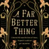 A Far Better Thing