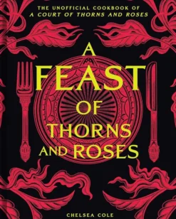 A Feast of Thorns and Roses