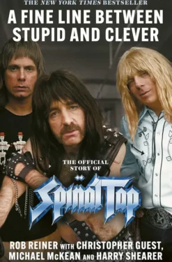 A Fine Line between Stupid and Clever: The Story of Spinal Tap