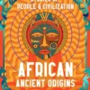 African Ancient Origins - Stories Of People & Civilization