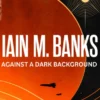 Against a Dark Background