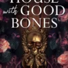 A House with Good Bones