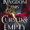 A Kingdom This Cursed and Empty