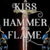 A Kiss of Hammer and Flame