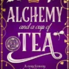Alchemy and a Cup of Tea