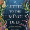 A Letter to the Luminous Deep