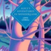 Alice's Adventures in Wonderland & Through the Looking-Glass
