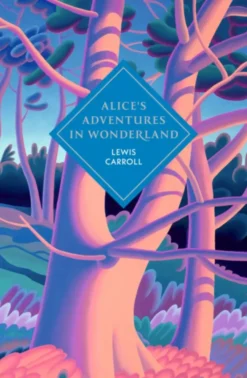 Alice's Adventures in Wonderland & Through the Looking-Glass