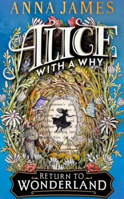 Alice With a Why - Return to Wonderland
