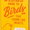 An Illustrated Guide to Birds that Sound like Insults