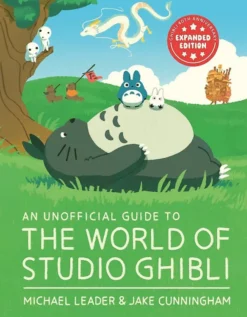 An Unofficial Guide to the World of Studio Ghibli