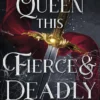A Queen This Fierce and Deadly
