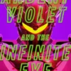 Ardent Violet and the Infinite Eye