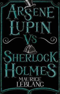 Arsène Lupin VS Sherlock Holmes