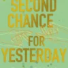 A Second Chance for Yesterday