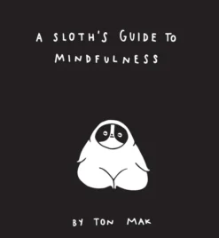A Sloth's Guide to Mindfulness