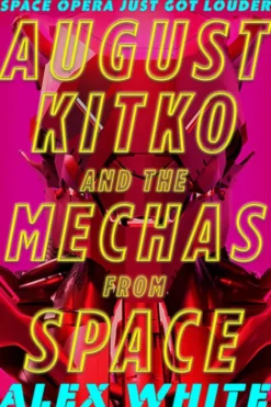 August Kitko and the Mechas from Space