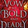 A Vow so Bold and Deadly