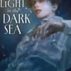 Beacon of Light in the Dark Sea Book 1