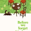 Before We Forget Kindness