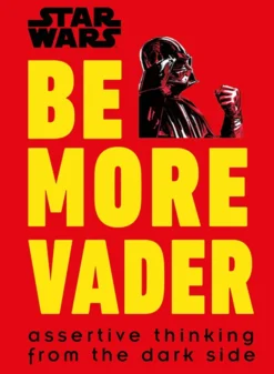 Be More Vader: Assertive Thinking from the Dark Side