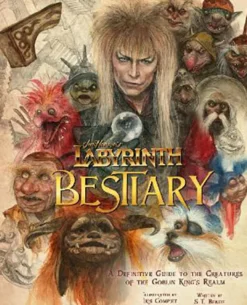 Bestiary - A Definitive Guide to The Creatures of the Goblin King's Realm