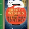 Best Wishes from the Full Moon Coffee Shop