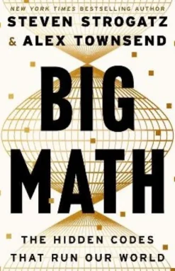 Big Math - The Hidden Codes That Run Our World