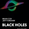 Black Holes: The Key to Understanding the Universe