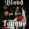 Blood on Her Tongue