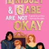 Bridget & Gabe Are Not Okay