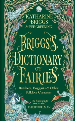 Briggs's Dictionary of Fairies: Banshees, Boggarts and Other Folklore Creatures