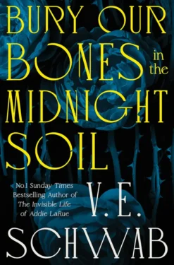 Bury Our Bones in the Midnight Soil