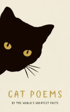 Cat Poems: by the World's Greatest Poets