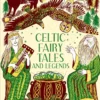 Celtic Fairy Tales and Legends