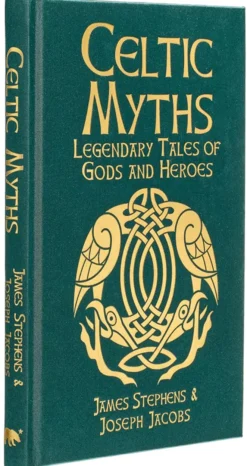 Celtic Myths - Legendary Tales of Gods and Heroes