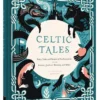 Celtic Tales: Fairy Tales & Stories of Enchantment