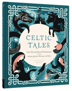 Celtic Tales: Fairy Tales & Stories of Enchantment