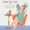 Cocktails with My Cat - Tasty Tipples for Feline Fanatics