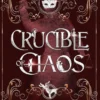 Crucible of Chaos A Novel of the Court of Shadows