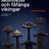 Dödliga skönheter och fåfänga vikingar - Ur järnålderns kassakista