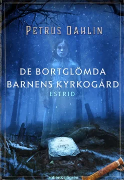 De bortglömda barnens kyrkogård. Estrid