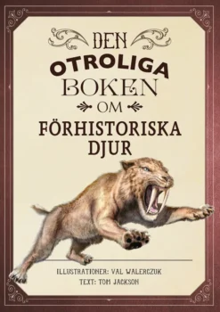 Den otroliga boken om förhistoriska djur