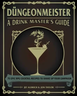 Düngeonmeister: 75 Epic RPG Cocktail Recipes