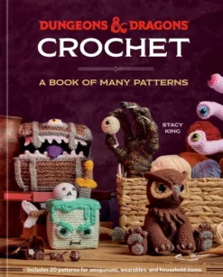 Dungeons & Dragons Crochet - A Book of Many Patterns